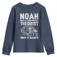 Noah Was a Conspiracy Theorist Youth Sweatshirt Then It Rained Funny Biblical Ark Humor