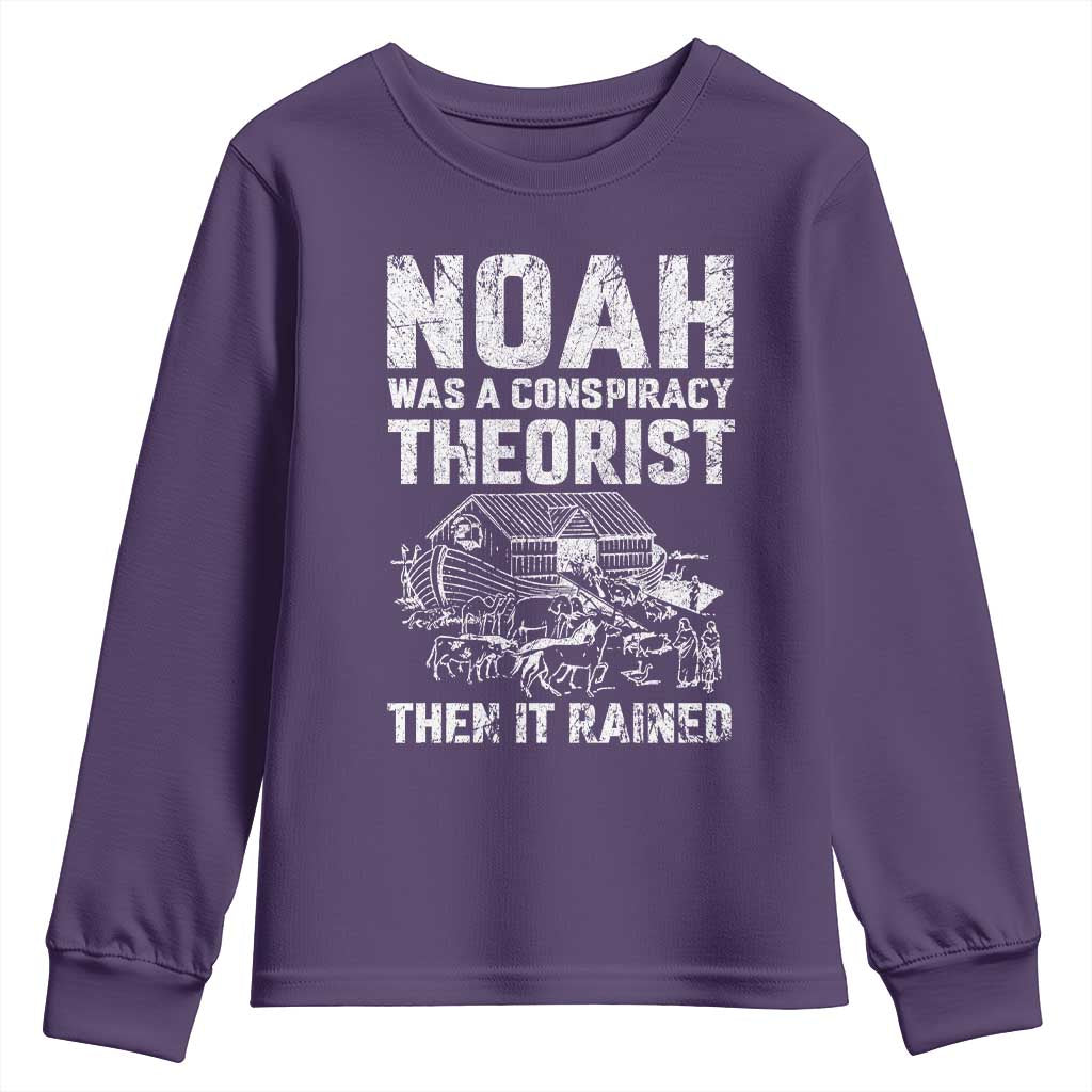 Noah Was a Conspiracy Theorist Youth Sweatshirt Then It Rained Funny Biblical Ark Humor