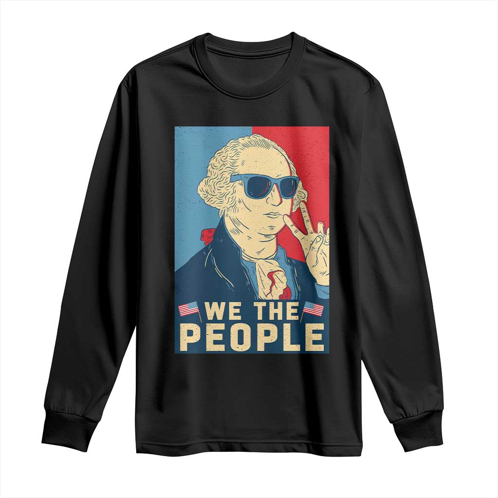 We the People Retro George Washington Long Sleeve Shirt Patriotic American Founding Fathers Peace Sign