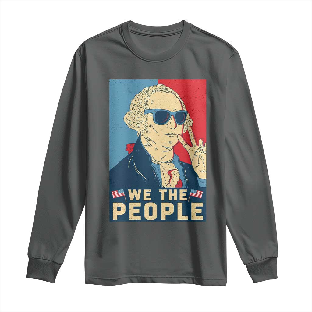 We the People Retro George Washington Long Sleeve Shirt Patriotic American Founding Fathers Peace Sign