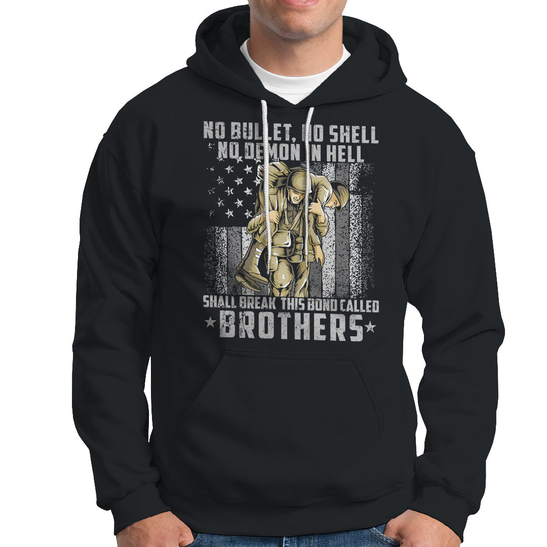 American Veteran Hoodie No Bullet No Shell No Demon This Bond Called Brothers Brotherhood - Wonder Print Shop
