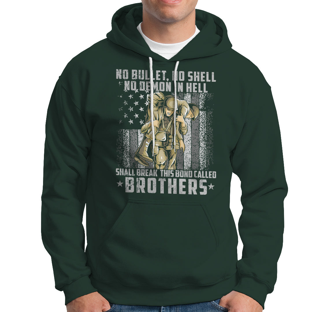 American Veteran Hoodie No Bullet No Shell No Demon This Bond Called Brothers Brotherhood - Wonder Print Shop