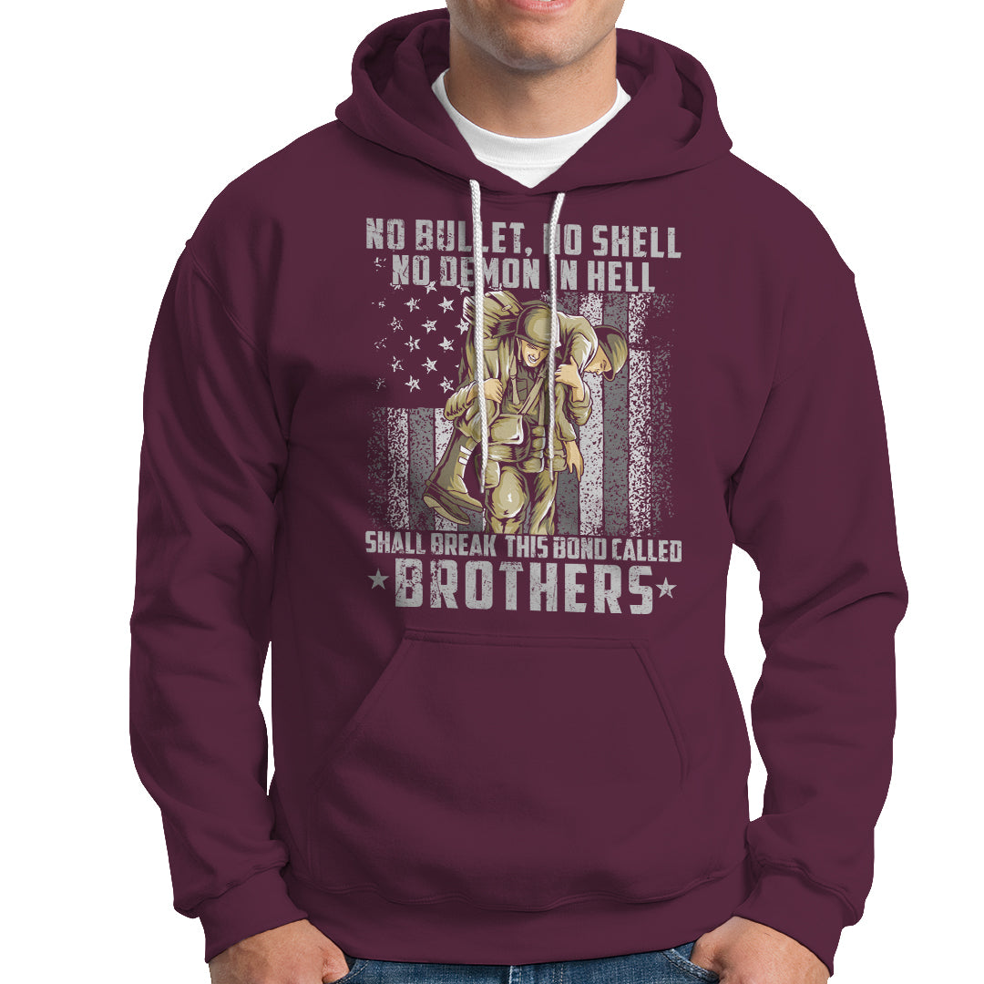 American Veteran Hoodie No Bullet No Shell No Demon This Bond Called Brothers Brotherhood - Wonder Print Shop