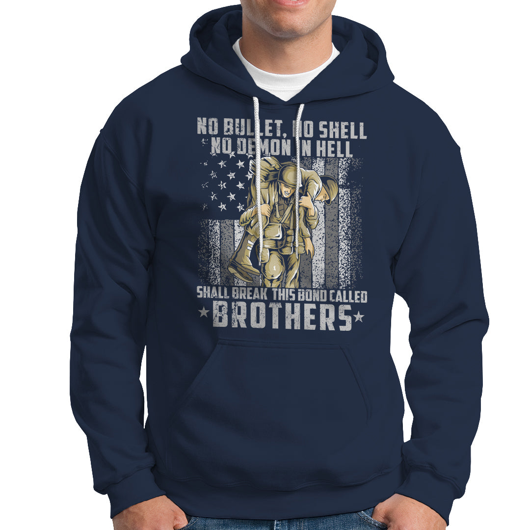 American Veteran Hoodie No Bullet No Shell No Demon This Bond Called Brothers Brotherhood - Wonder Print Shop