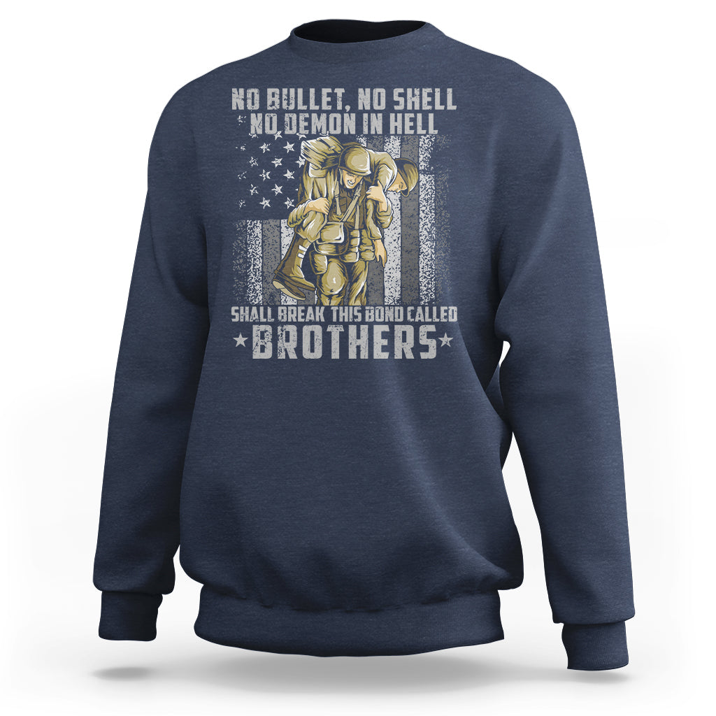 American Veteran Sweatshirt No Bullet No Shell No Demon This Bond Called Brothers Brotherhood - Wonder Print Shop