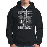 American Veteran Hoodie I Am Proud Of Many Things In Life But Nothing Beats Being An American Patriot - Wonder Print Shop