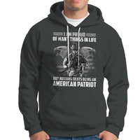 American Veteran Hoodie I Am Proud Of Many Things In Life But Nothing Beats Being An American Patriot - Wonder Print Shop