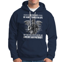 American Veteran Hoodie I Am Proud Of Many Things In Life But Nothing Beats Being An American Patriot - Wonder Print Shop
