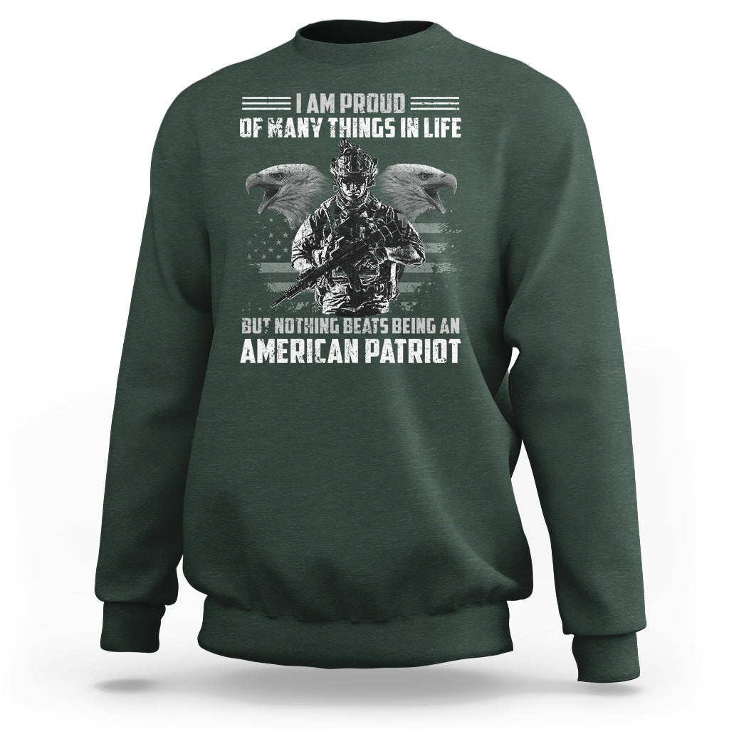 American Veteran Sweatshirt I Am Proud Of Many Things In Life But Nothing Beats Being An American Patriot - Wonder Print Shop