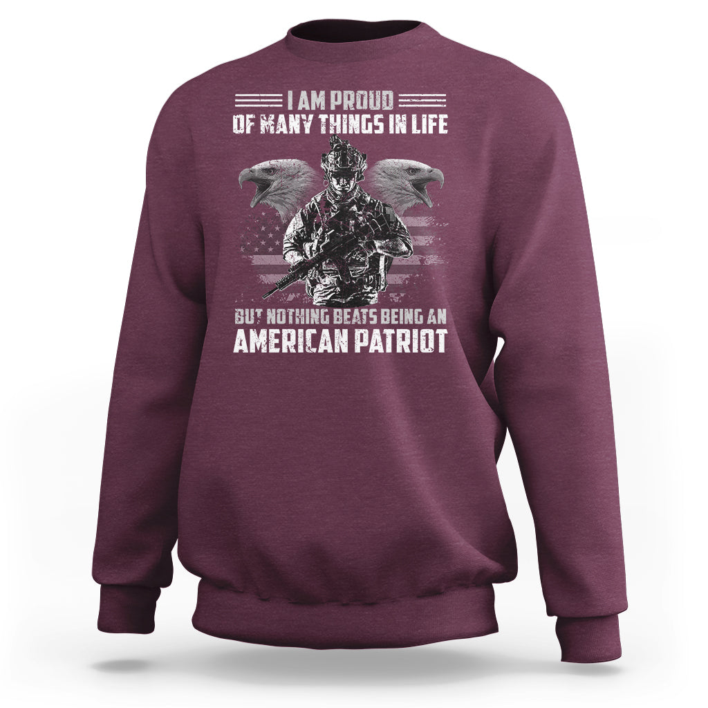 American Veteran Sweatshirt I Am Proud Of Many Things In Life But Nothing Beats Being An American Patriot - Wonder Print Shop