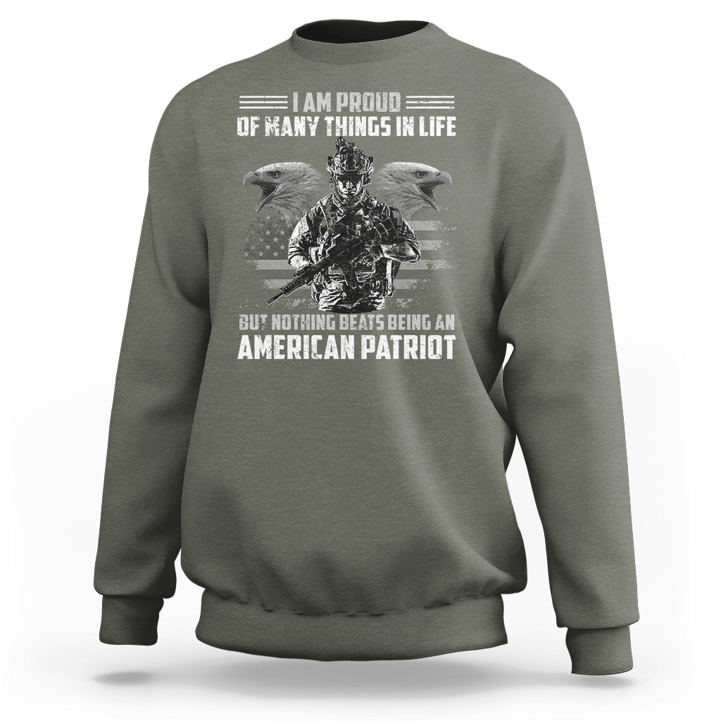 American Veteran Sweatshirt I Am Proud Of Many Things In Life But Nothing Beats Being An American Patriot - Wonder Print Shop