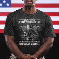 American Veteran T Shirt I Am Proud Of Many Things In Life But Nothing Beats Being An American Patriot - Wonder Print Shop