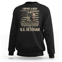 American Veteran Sweatshirt I Am Not A Hero Not A Legend US Flag Soldier Combat Boots And Dog Tags - Wonder Print Shop