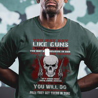 Armed Skull T Shirt You May Not Like Guns But You Call Someone With A Gun And Pray - Wonder Print Shop