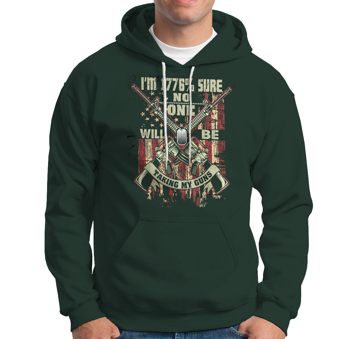 American Patriotic Hoodie I'm 1776% Sure No One Will Be Taking My Guns US Flag Rifles - Wonder Print Shop