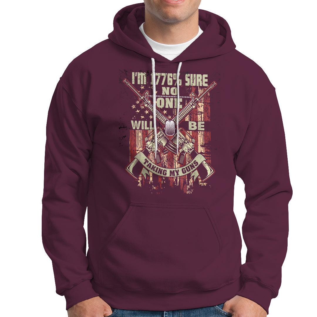 American Patriotic Hoodie I'm 1776% Sure No One Will Be Taking My Guns US Flag Rifles - Wonder Print Shop