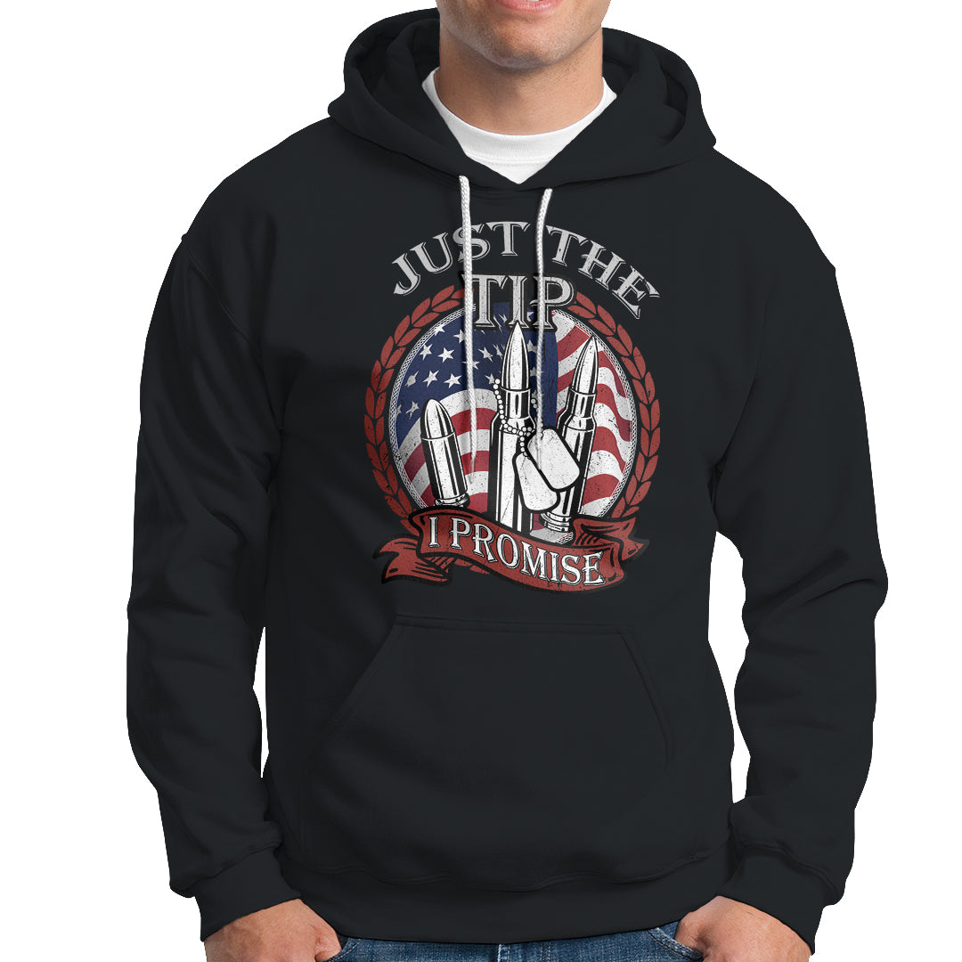 Funny Veteran Hoodie Just The Tip I Promise American Flag Bullets - Wonder Print Shop