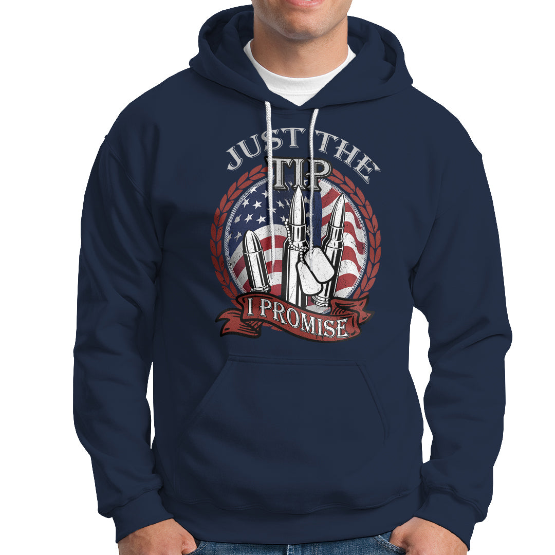Funny Veteran Hoodie Just The Tip I Promise American Flag Bullets - Wonder Print Shop