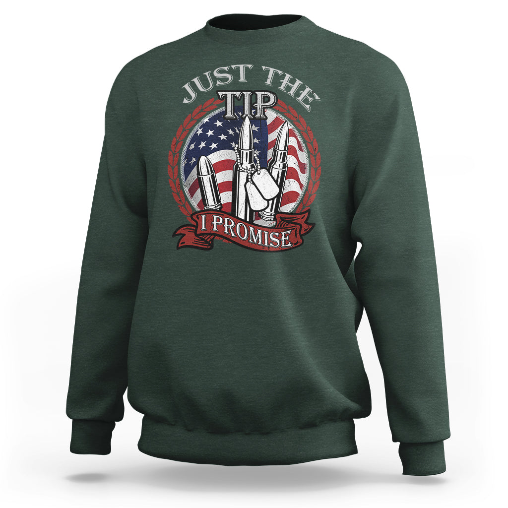 Funny Veteran Sweatshirt Just The Tip I Promise American Flag Bullets - Wonder Print Shop