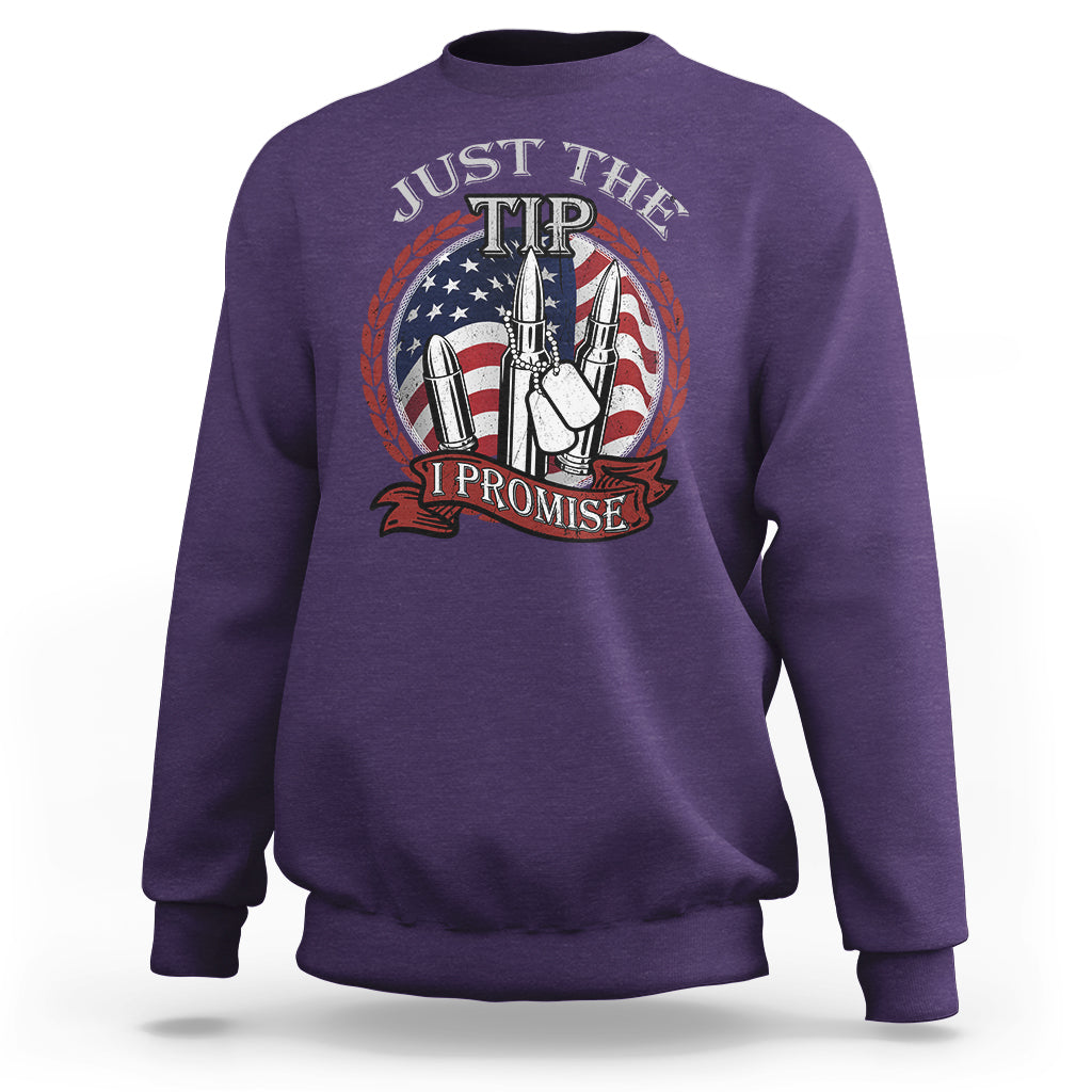 Funny Veteran Sweatshirt Just The Tip I Promise American Flag Bullets - Wonder Print Shop