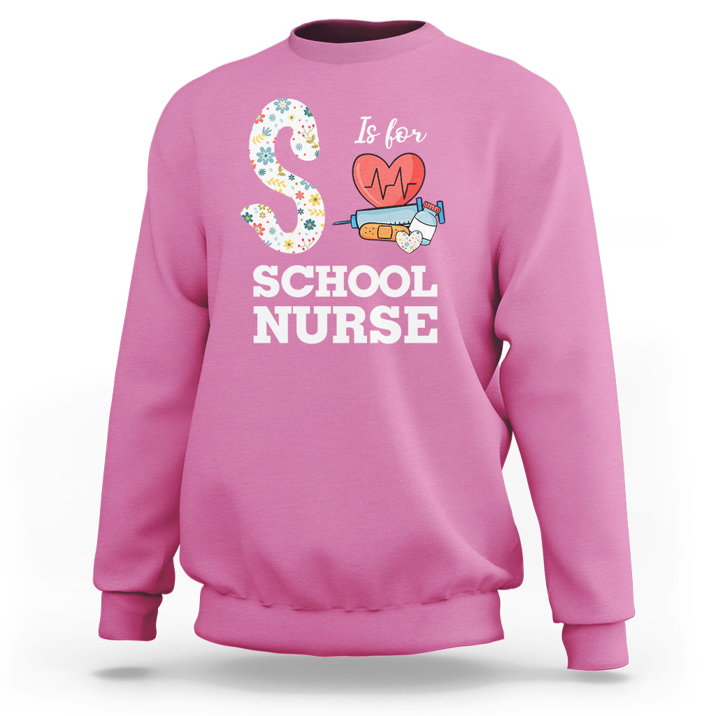 School Nurse Sweatshirt S Is For School Nursing RN Nurse Appreciation - Wonder Print Shop