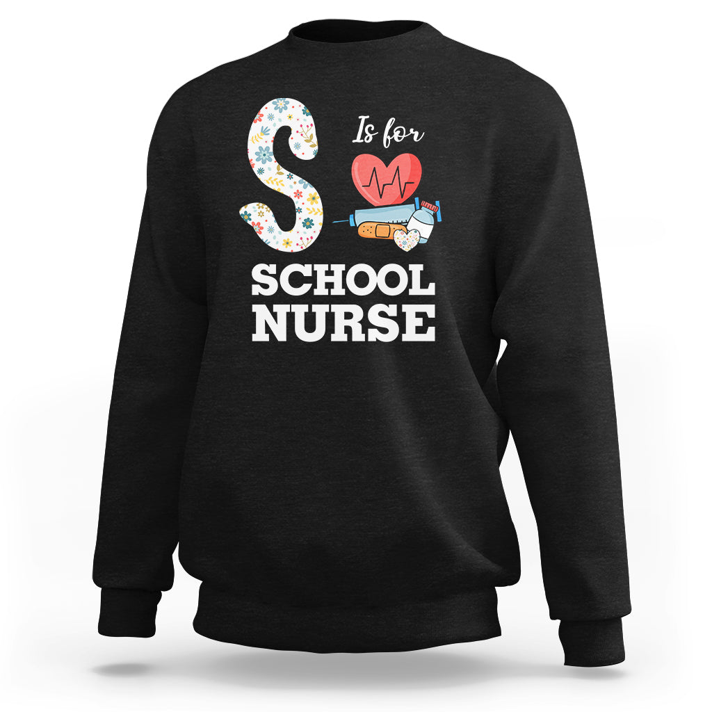 School Nurse Sweatshirt S Is For School Nursing RN Nurse Appreciation - Wonder Print Shop