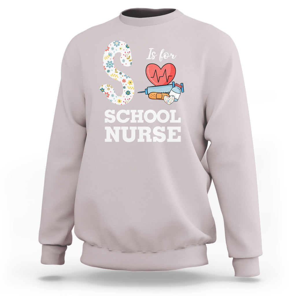 School Nurse Sweatshirt S Is For School Nursing RN Nurse Appreciation - Wonder Print Shop