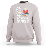 School Nurse Sweatshirt S Is For School Nursing RN Nurse Appreciation - Wonder Print Shop