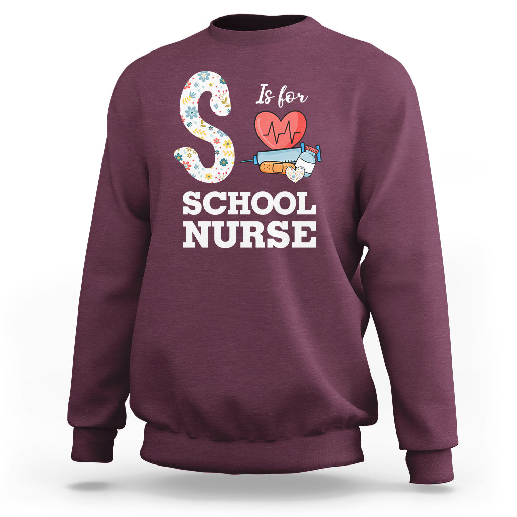 School Nurse Sweatshirt S Is For School Nursing RN Nurse Appreciation - Wonder Print Shop