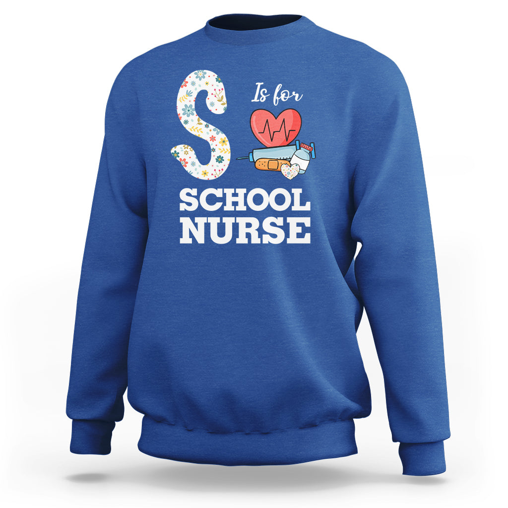 School Nurse Sweatshirt S Is For School Nursing RN Nurse Appreciation - Wonder Print Shop