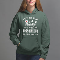 Nurse Dogmom Hoodie I Have Two Titles Nurse And Dog Mom Dogmother Nurse Life - Wonder Print Shop