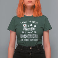 Nurse Dogmom T Shirt For Women I Have Two Titles Nurse And Dog Mom Dogmother Nurse Life - Wonder Print Shop