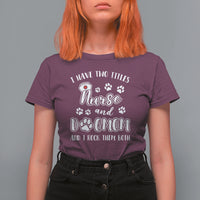 Nurse Dogmom T Shirt For Women I Have Two Titles Nurse And Dog Mom Dogmother Nurse Life - Wonder Print Shop