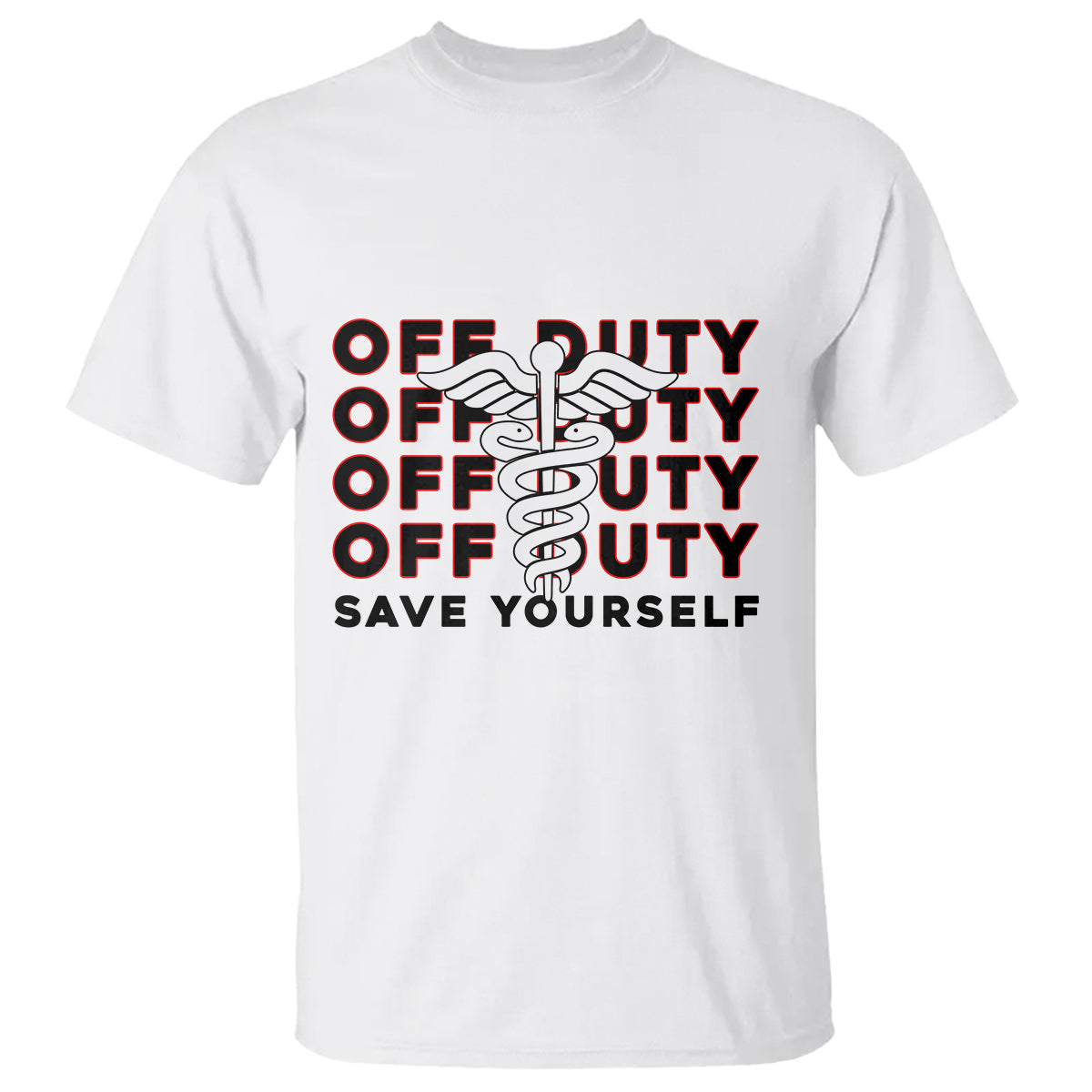Funny Nurse T Shirt Funny Nurse Off Duty Save Yourself First Aider EMT EMS Nurse - Wonder Print Shop
