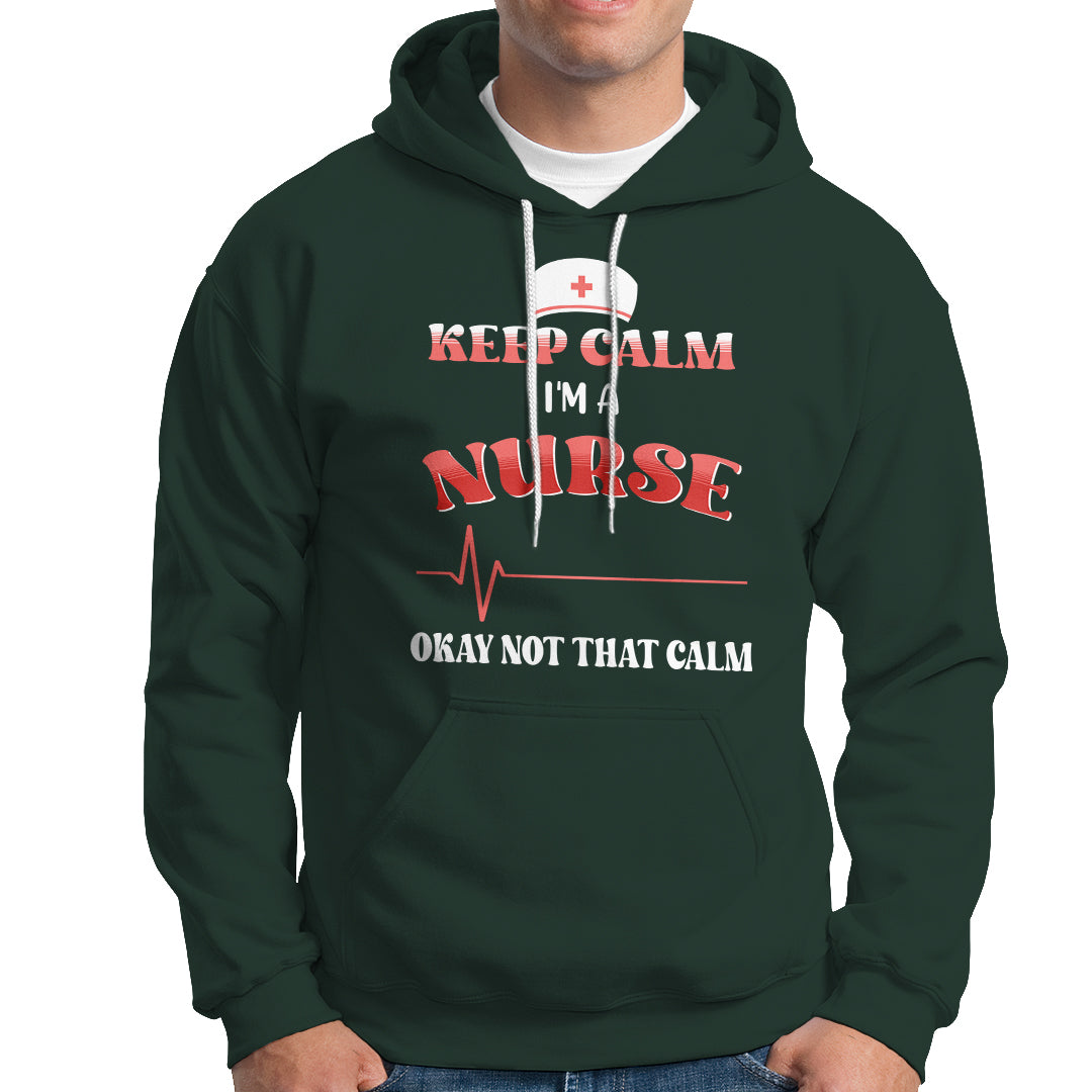 Funny Nurse Hoodie Keep Calm I'm A Nurse Not That Calm Heartbeat Funny Nurse - Wonder Print Shop