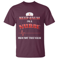 Funny Nurse T Shirt Keep Calm I'm A Nurse Not That Calm Heartbeat Funny Nurse - Wonder Print Shop