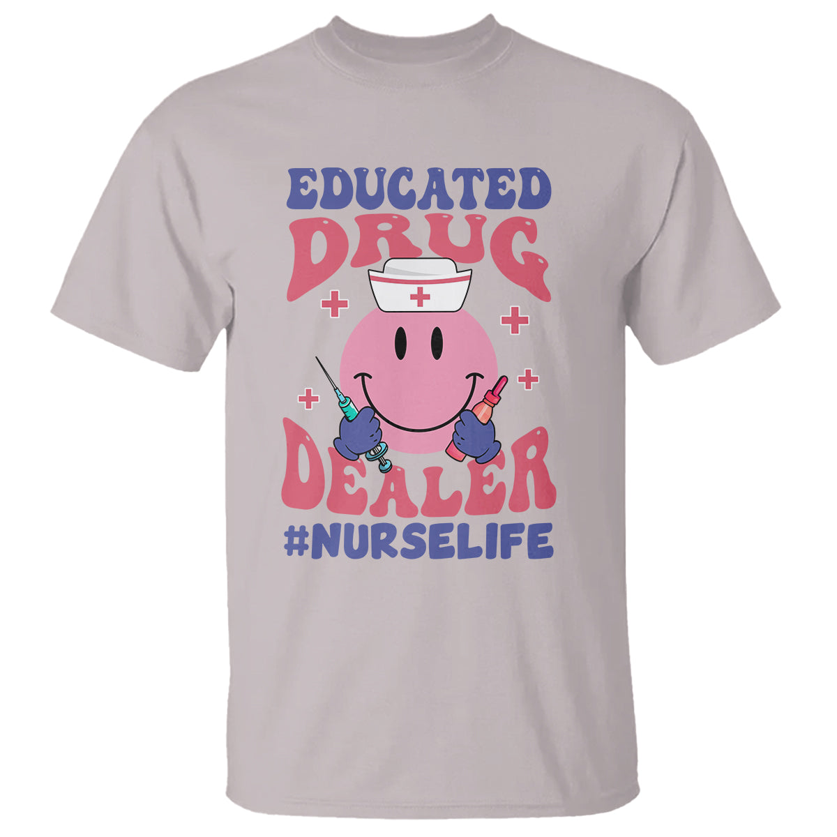 Funny Nurse T Shirt Educated Drug Dealer Nurse Life Groovy Funny Nurse - Wonder Print Shop