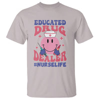 Funny Nurse T Shirt Educated Drug Dealer Nurse Life Groovy Funny Nurse - Wonder Print Shop