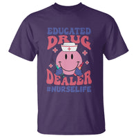 Funny Nurse T Shirt Educated Drug Dealer Nurse Life Groovy Funny Nurse - Wonder Print Shop
