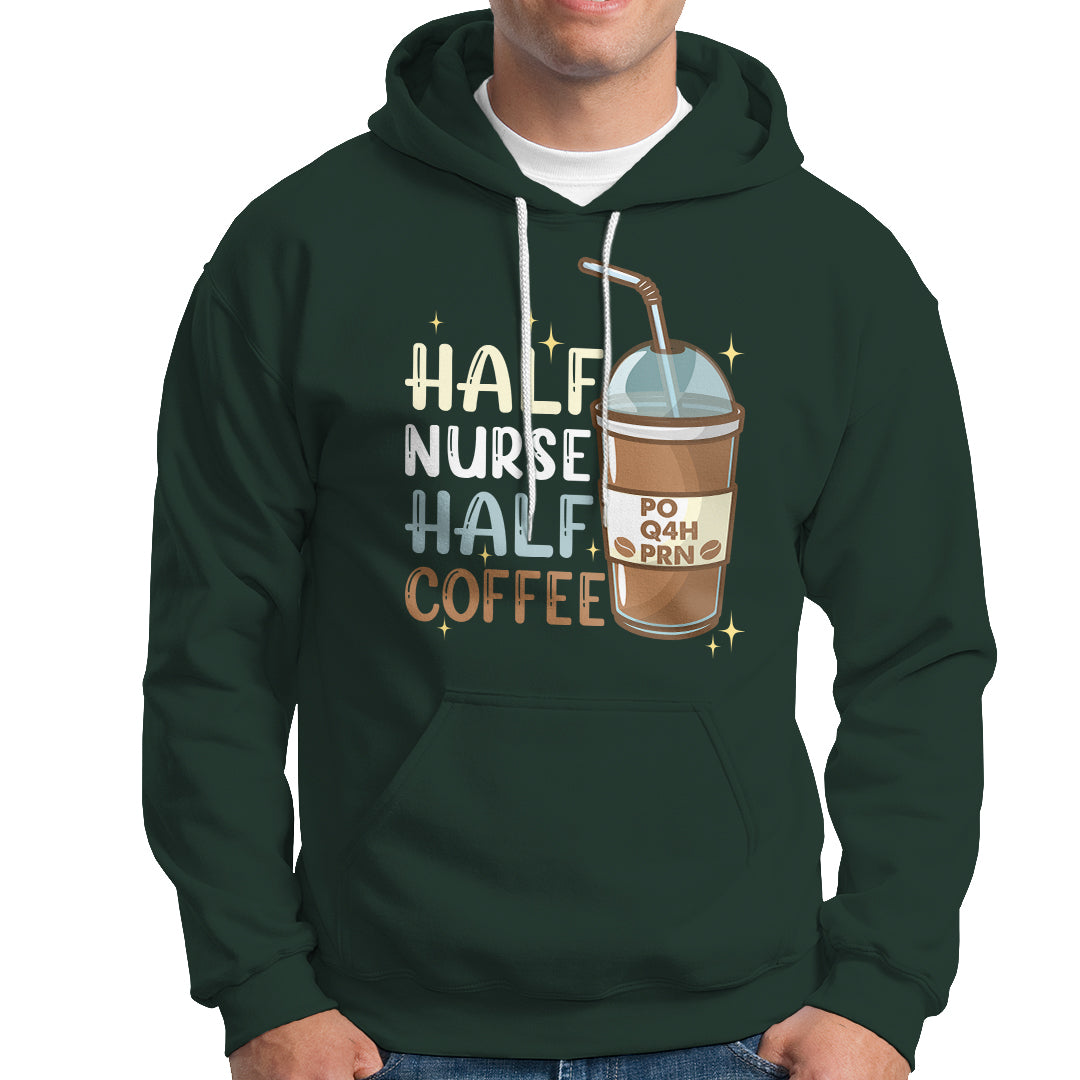 Funny Nurse Hoodie Half Coffee Half Nurse RN LPN Medical Staffs Funny Nurse - Wonder Print Shop