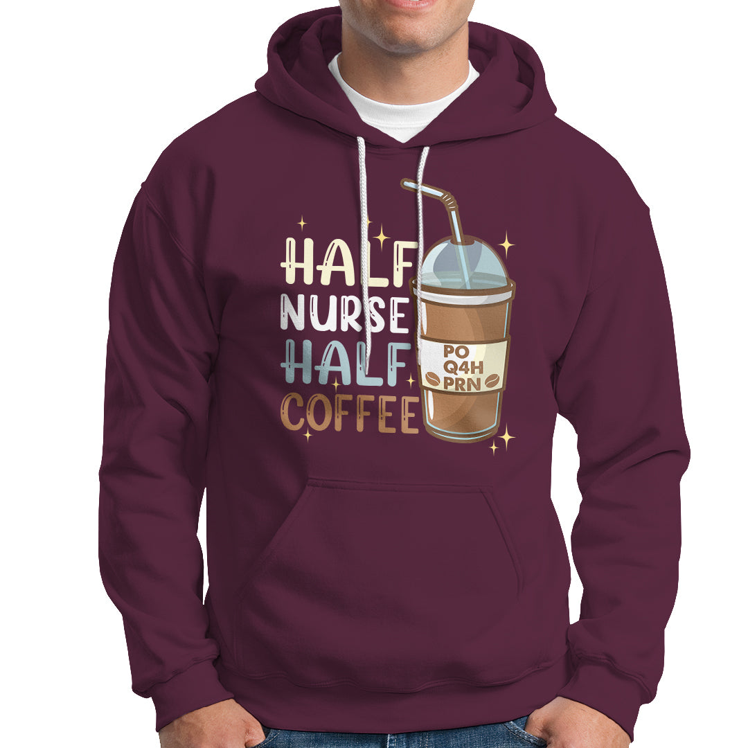 Funny Nurse Hoodie Half Coffee Half Nurse RN LPN Medical Staffs Funny Nurse - Wonder Print Shop