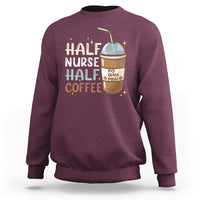 Funny Nurse Sweatshirt Half Coffee Half Nurse RN LPN Medical Staffs Funny Nurse - Wonder Print Shop