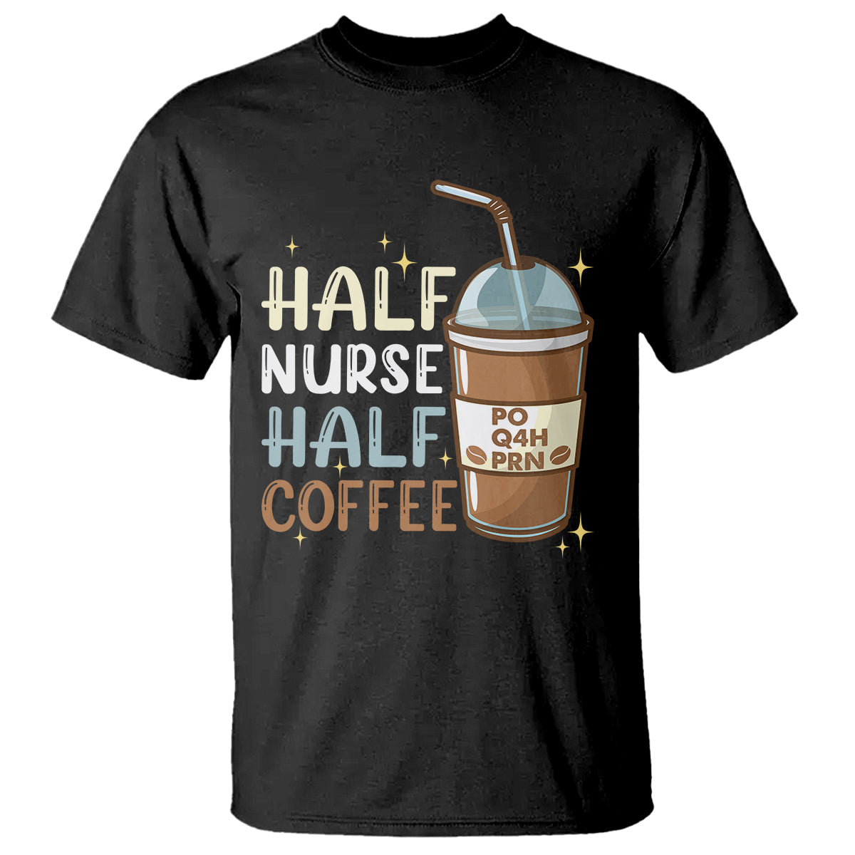 Funny Nurse T Shirt Half Coffee Half Nurse RN LPN Medical Staffs Funny Nurse - Wonder Print Shop