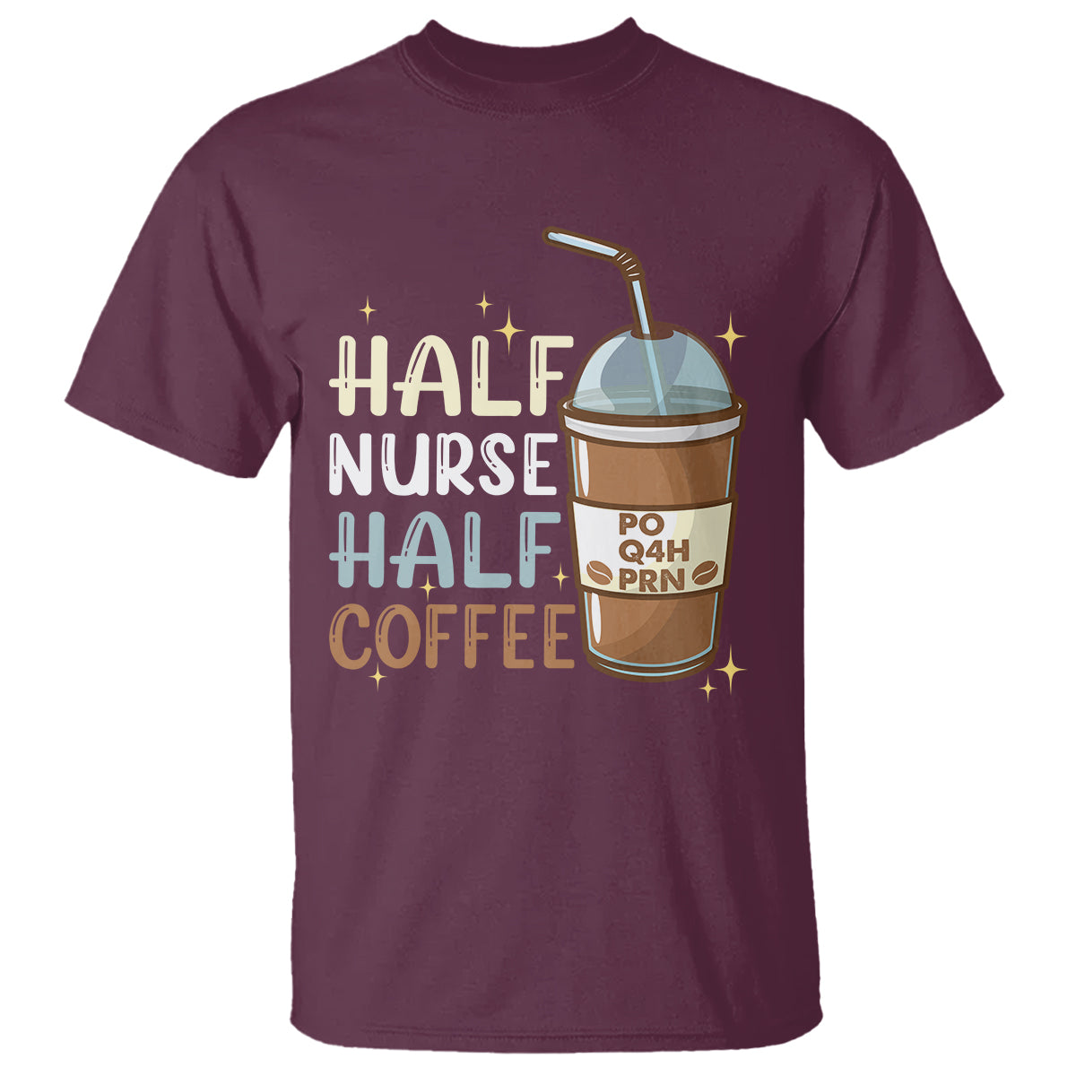 Funny Nurse T Shirt Half Coffee Half Nurse RN LPN Medical Staffs Funny Nurse - Wonder Print Shop