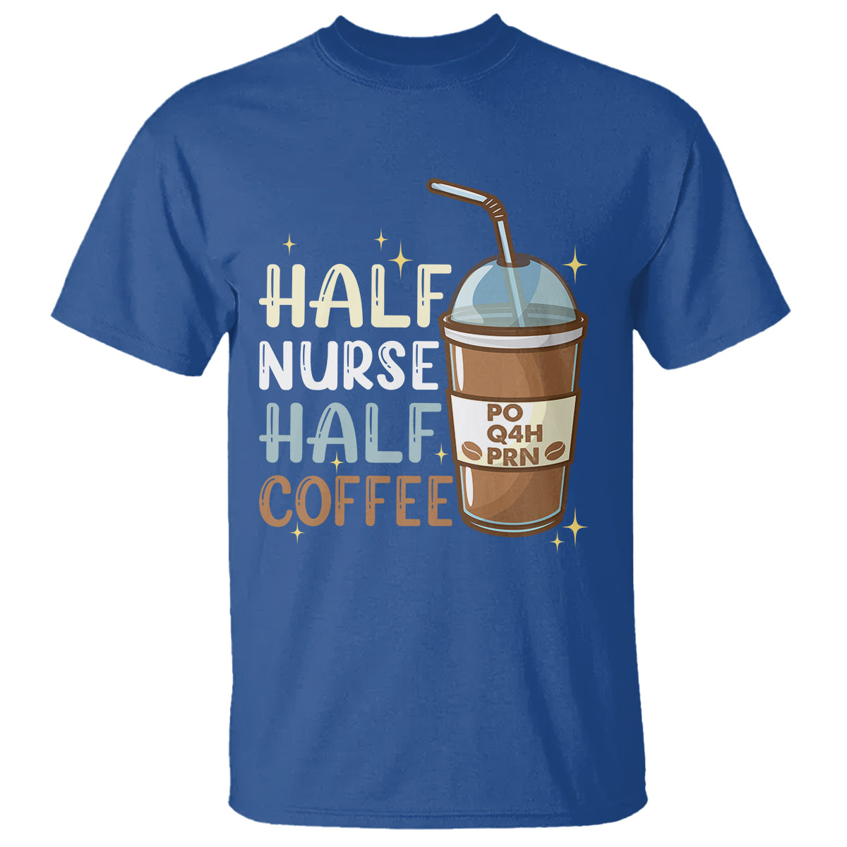Funny Nurse T Shirt Half Coffee Half Nurse RN LPN Medical Staffs Funny Nurse - Wonder Print Shop