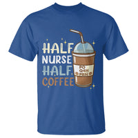 Funny Nurse T Shirt Half Coffee Half Nurse RN LPN Medical Staffs Funny Nurse - Wonder Print Shop