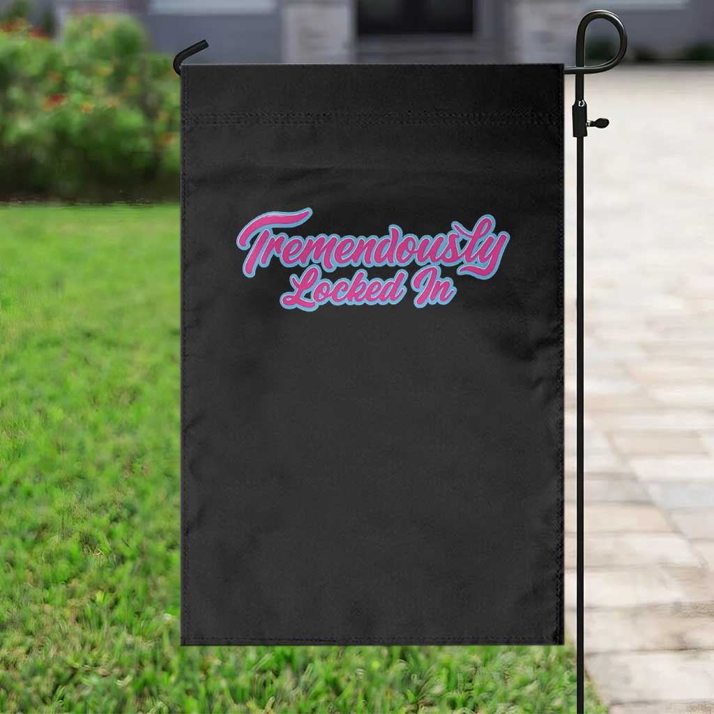 Tremendously Locked In Garden Flag Retro Motivational Quote - Wonder Print Shop