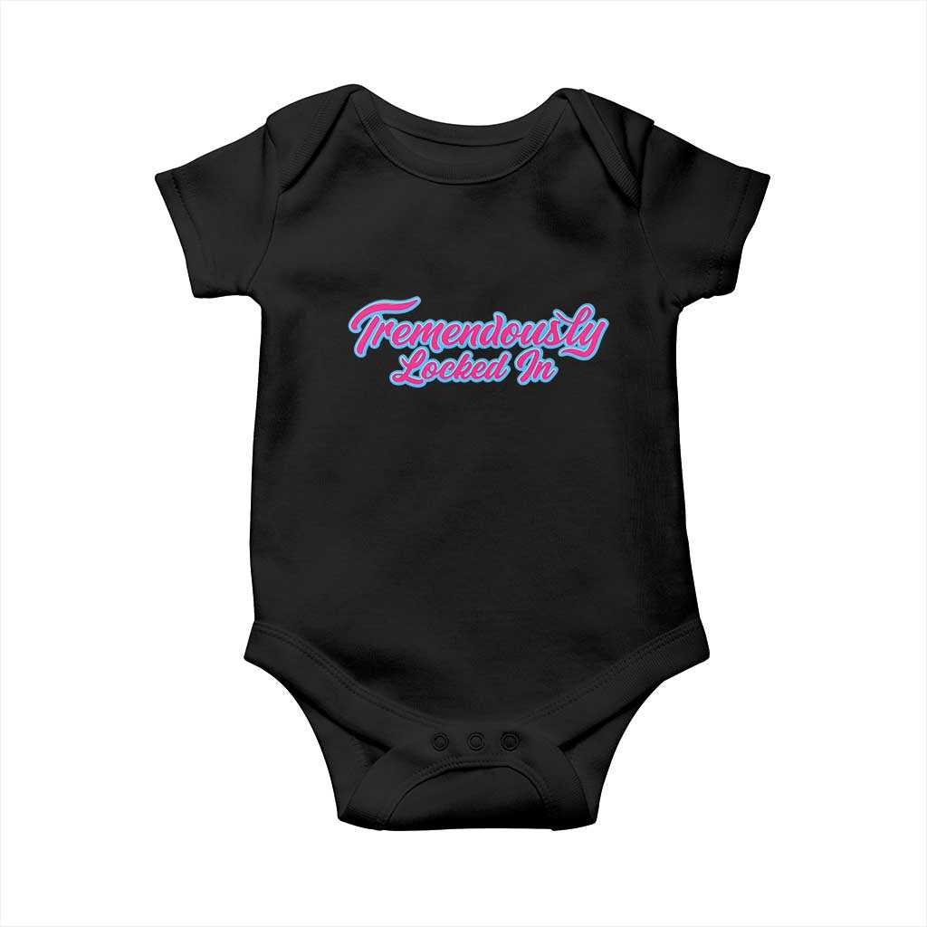 Tremendously Locked In Baby Onesie Retro Motivational Quote - Wonder Print Shop