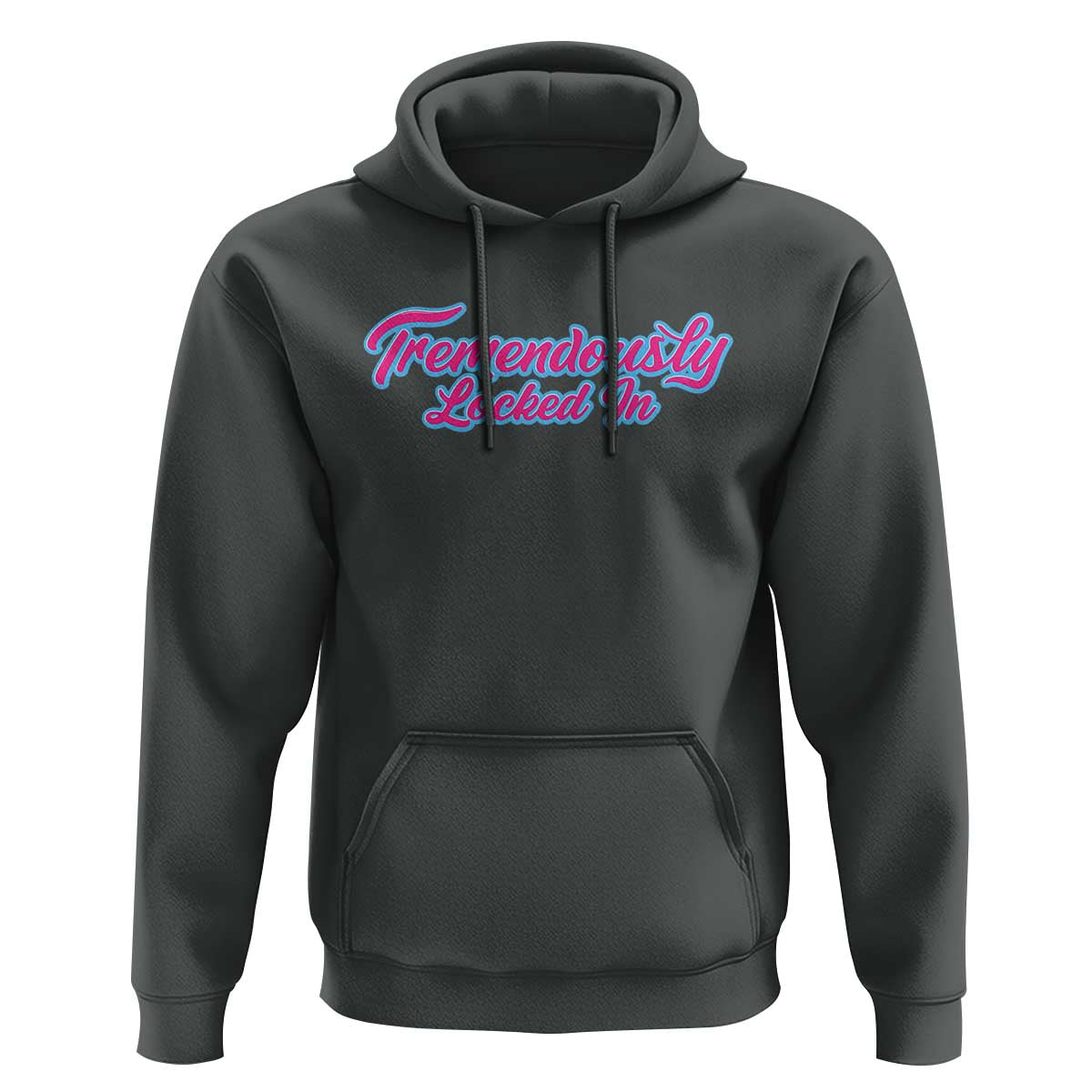 Tremendously Locked In Hoodie Retro Motivational Quote - Wonder Print Shop