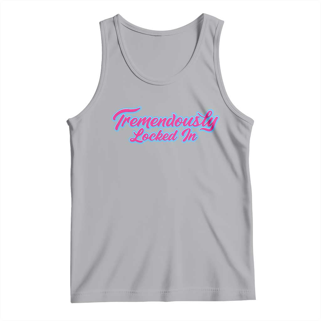 Tremendously Locked In Tank Top Retro Motivational Quote - Wonder Print Shop
